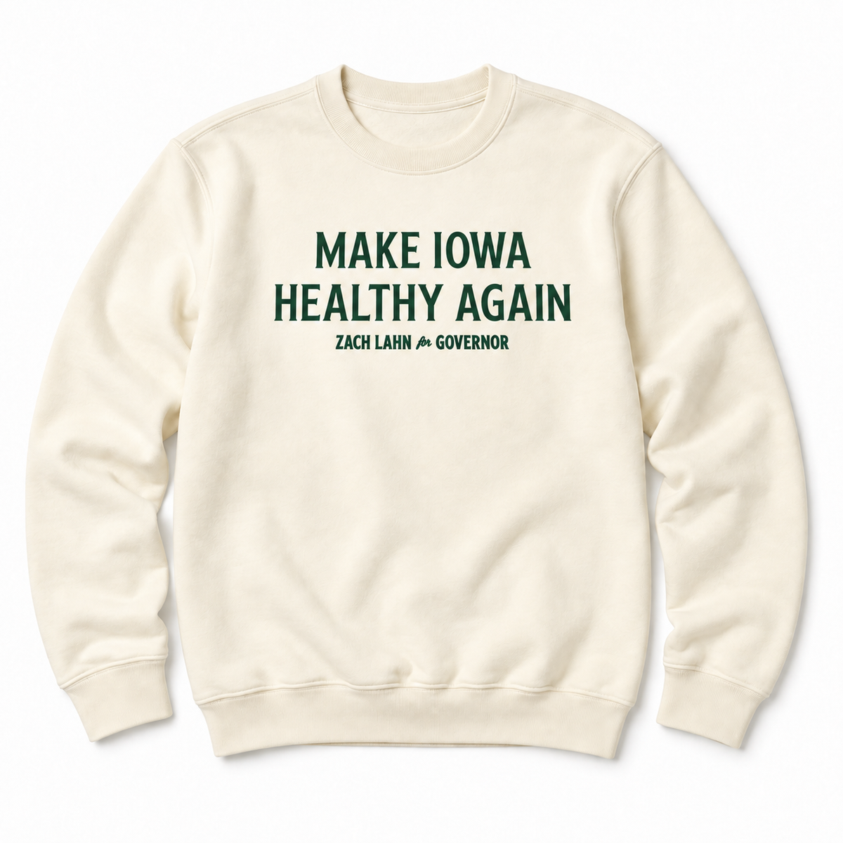 Cream Make Iowa Healthy Again crewneck sweatshirt with green Zach Lahn for Governor print